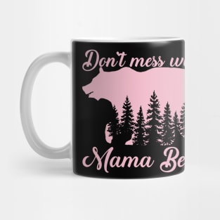 Dont Mess with Mama Bear Mothers Day Mug